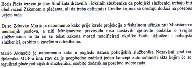 Iz gornje diskusije Vitomir Begović zaključio je u ime Povjerenstva, da većna njegovih članova smatra kako policijski službenici trebaju biti obuhvaćeni Zakonom o plaćama državnih službenika, ali je istovremeno iz doljnje rasprave zaključio kako Povjerenstvo ne podržava prijedlog sindikata da se promicanje u plaći vrši i temeljem radnog iskustva - svakih 5 godina, premda su takav prijedlog ocijenili razumnim i prihvatljivim rješenjem i državni tajnik Središnjeg državnog ureda za upravu i predstojnica Ureda za zakonodavstvo. Treba li ovome komentara?
